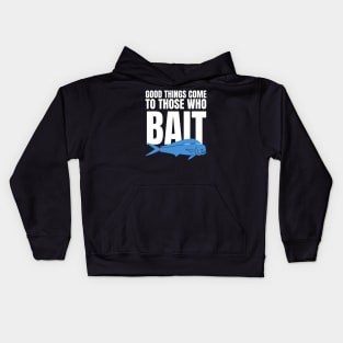 Good Things Come To Those Who Bait Kids Hoodie